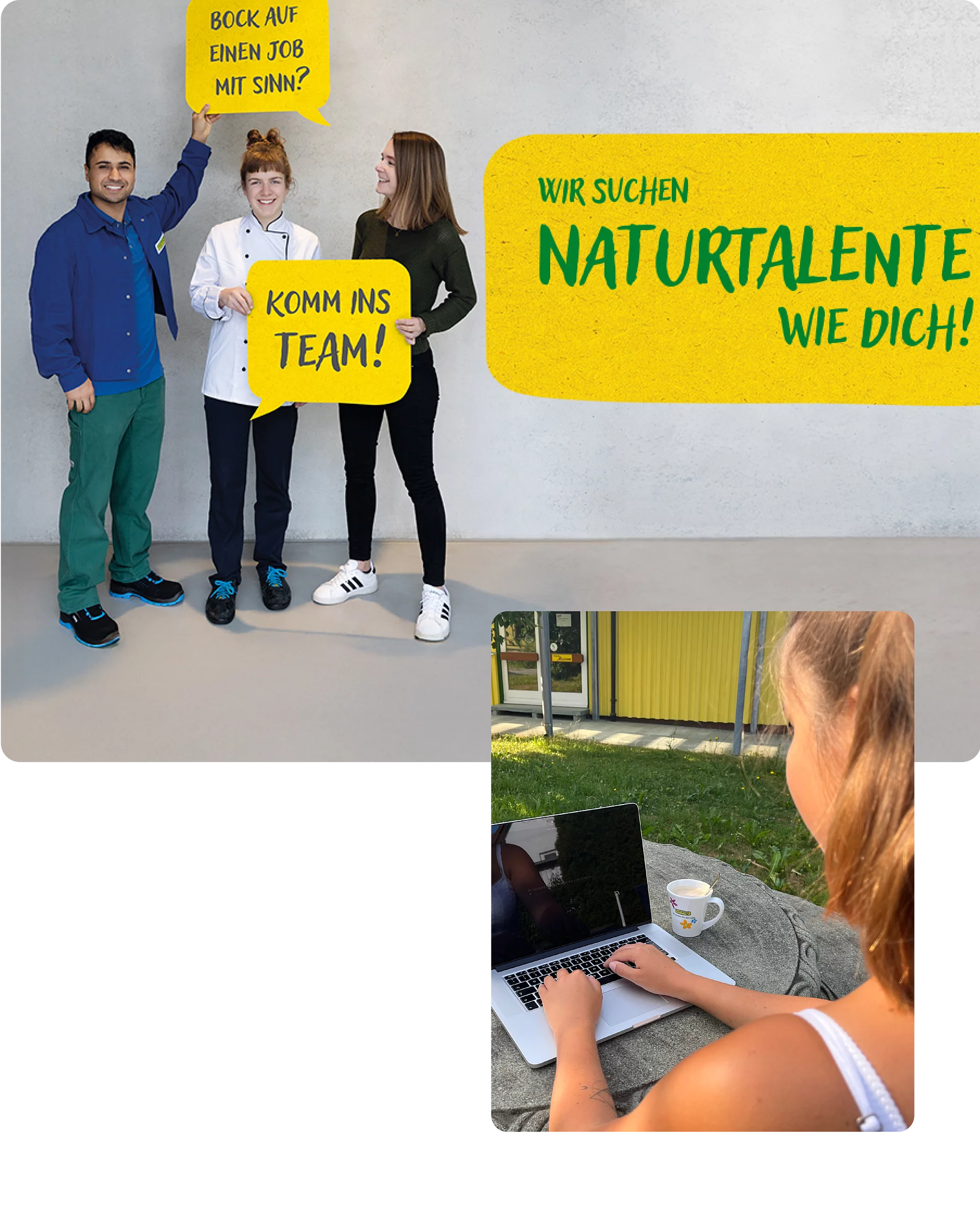 Karriere bei Rapunzel Drei Rapunzel-Mitarbeiter stehen vor einer grauen Wand und halten Schilder hoch. Auf den Schildern steht „Bock auf einen Job mit Sinn?“ und „Komm ins Team“. Im Hintergrund ist ein eingeblendeter Banner mit der Aufschrift „Wir suchen Naturalente wie dich“. Rechts unten schneidet leicht ein kleines Bild ins Hauptbild hinein, auf dem ein Mitarbeiter von hinten auf einem Laptop tippt.